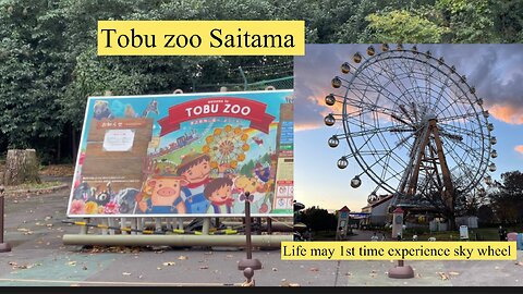 Tobu zoo Saitama in japan ,1st time experience sky wheel