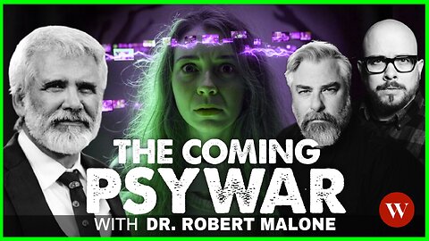 THE COMING PSYWAR with Dr. Robert Malone