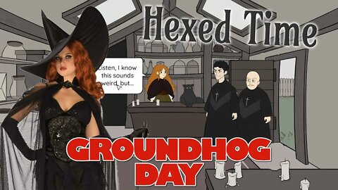 Hexed Time - A Witch Does Groundhog Day