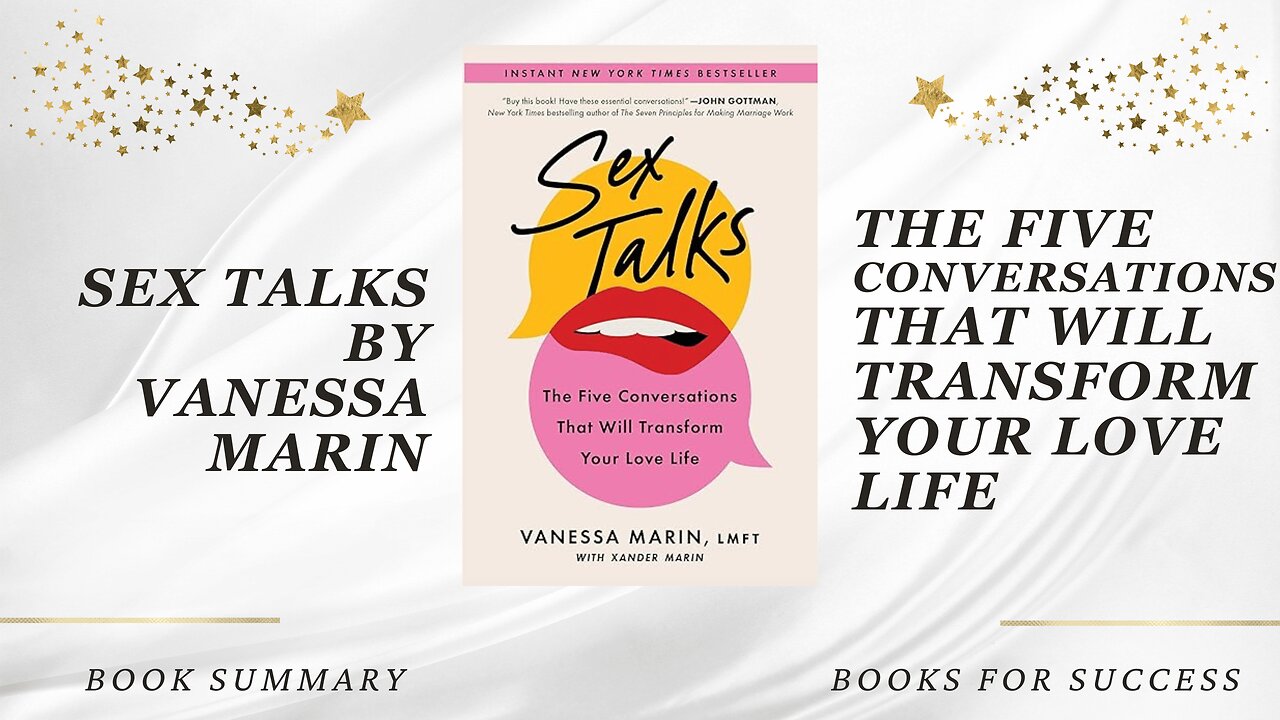 Sex Talks: The Five Conversations That Will Transform Your Love Life by Vanessa Marin. Summary