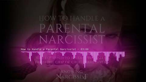 How to Handle a Parental Narcissist