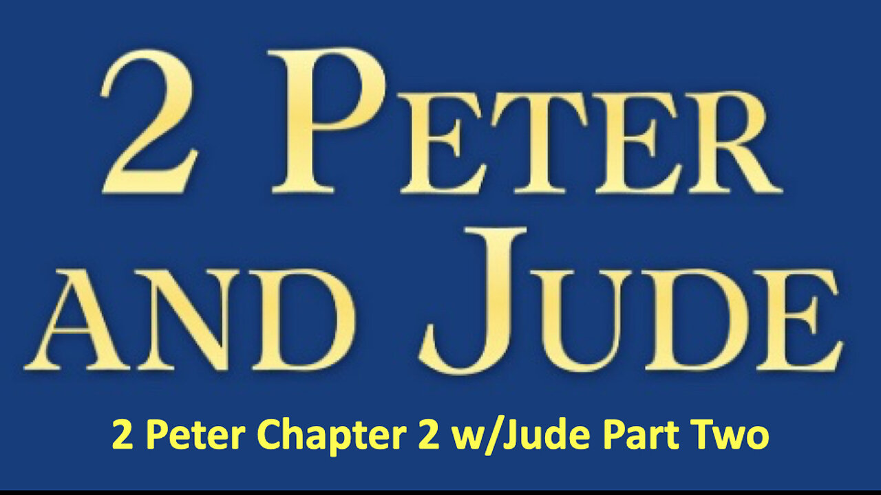 237 2nd Peter 2 and Jude (Part Two)