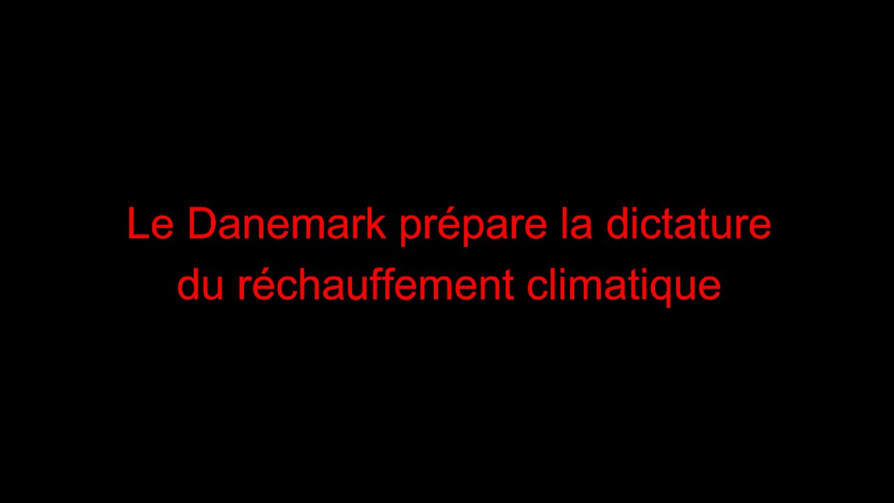 Le Danemark prépare la dictature du réchauffement climatique