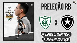 KAYQUE RENOVA | ERISON E PIAZON FORA | PROVÁVEIS ESCALAÇÕES AMÉRICA-MG X BOTAFOGO | PRELEÇÃO RB