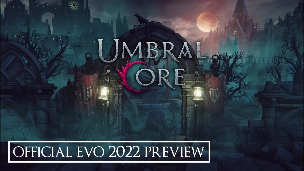 Umbral Core - EVO Preview @Umbral Core