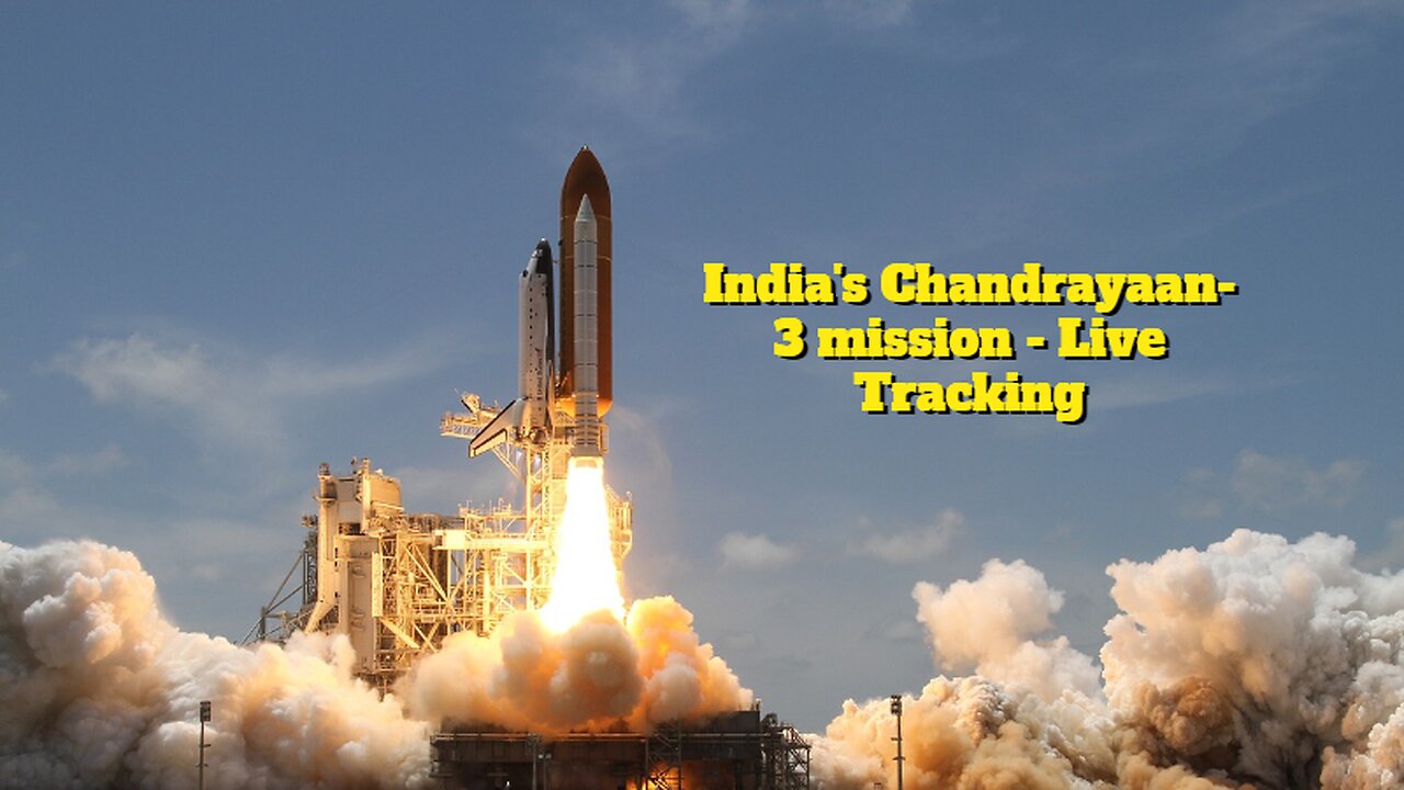 India's Chandrayaan-3 mission - Live Tracking