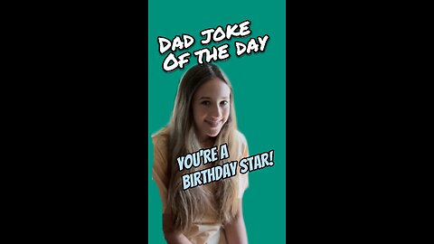 What birthday was it for you when… ? Dad Joke of the Day