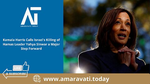 Kamala Harris Calls Israel's Killing of Hamas Leader Sinwar a Major Step Forward | Amaravati Today