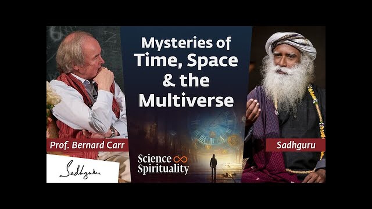 Cosmologist Bernard Carr Explores the Mysteries of the Universe with Sadhguru