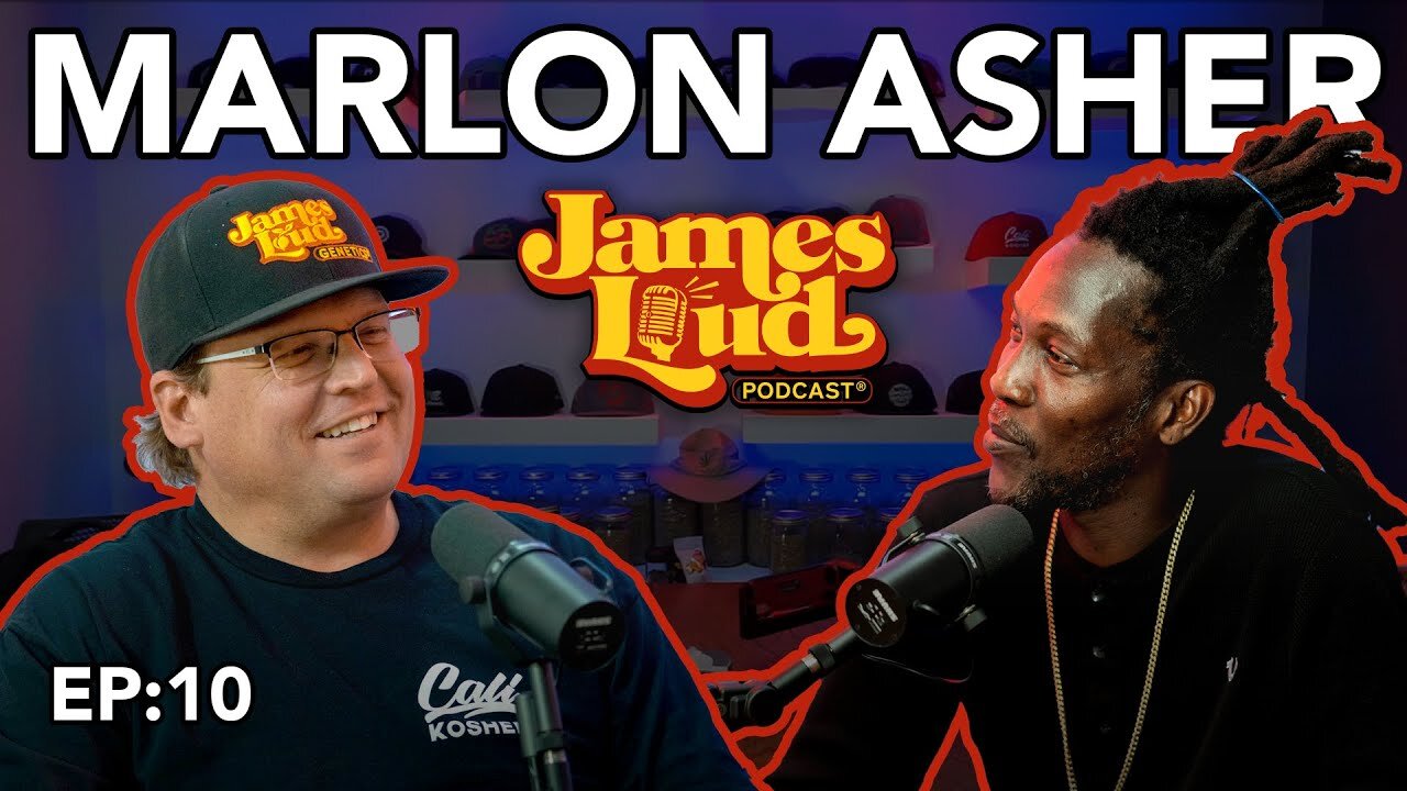 James Loud Podcast EP #10 - Marlon Asher