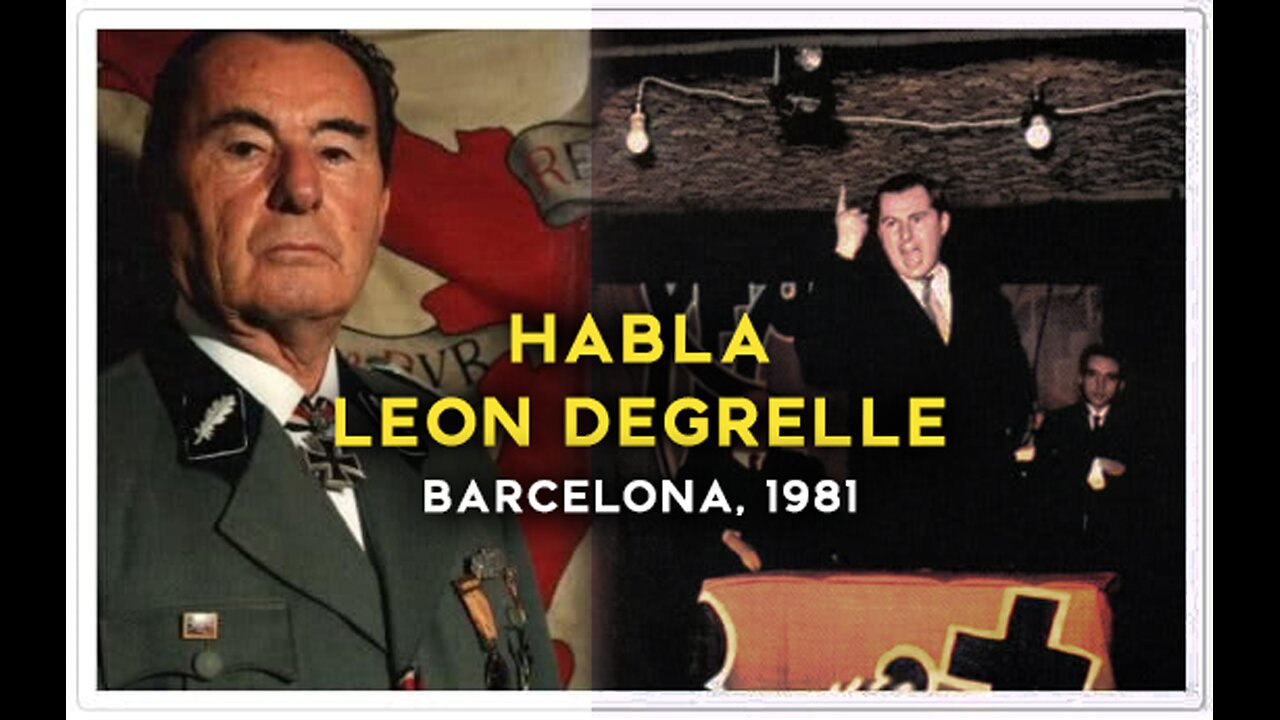 "Habla Leon Degrelle" Conferencia de 1981 en Barcelona, España