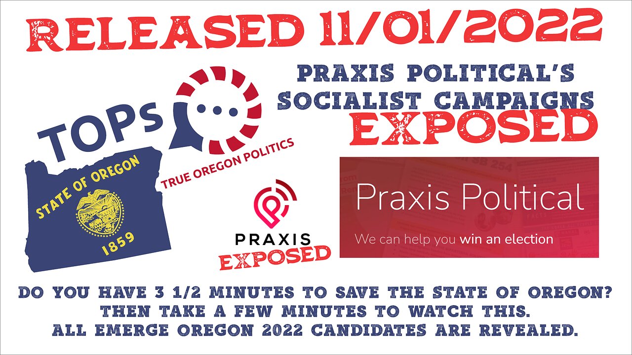 *NEW* TOPs REVEALS PRAXIS POLITICAL RADICAL ORG BEHIND 2022 OREGON DEMS CANDIDATES