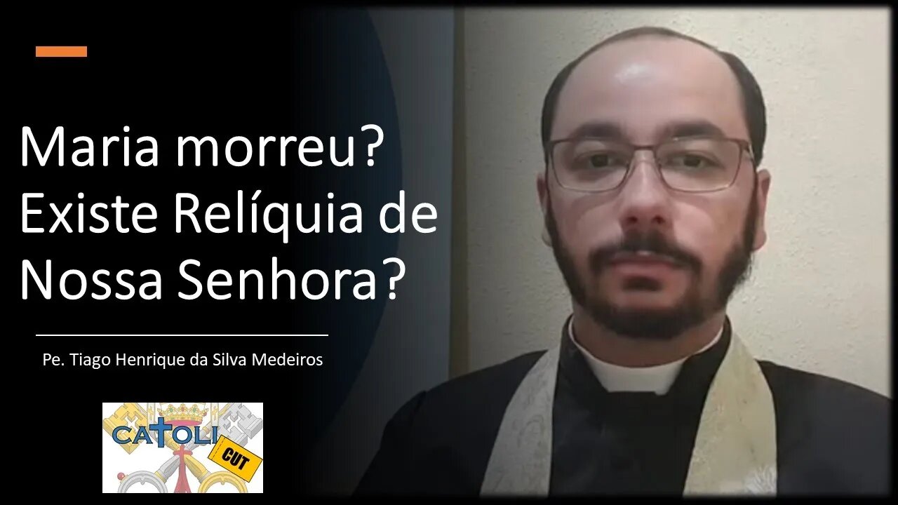 CATOLICUT - Maria morreu? Existe Relíquia de Nossa Senhora?