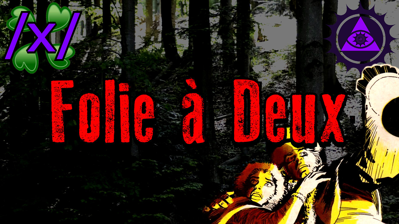 Folie à Deux: Shared Madness | 4chan /x/ Strange Greentext Stories Thread