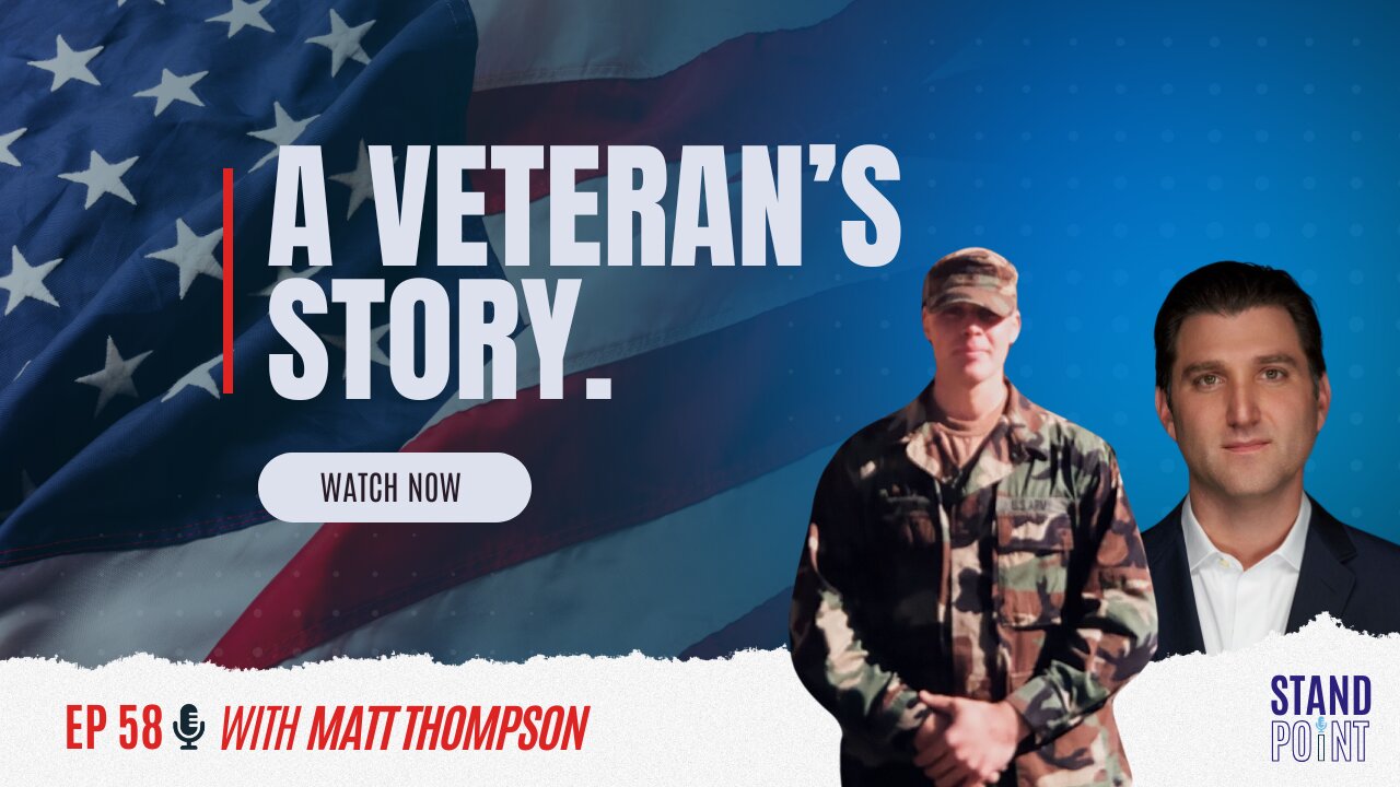 Ep. 58. A Veteran's Story. Matt Thompson