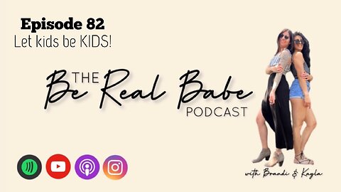 Episode 82 - Let kids be KIDS!