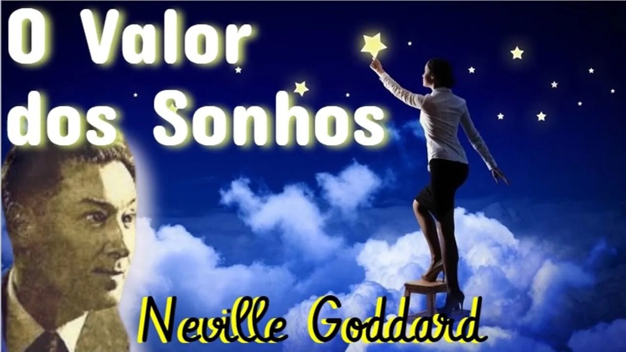 💎 Neville Goddard vai te ensinar sobre o valor ✨ dos seus sonhos 🤩😍