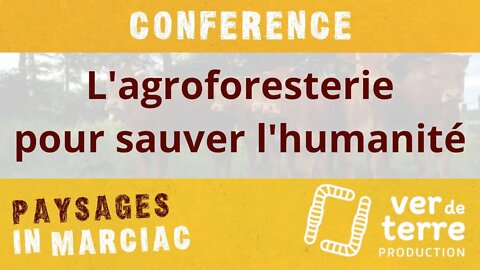 L'agroforesterie pour sauver l'humanité, avec Dominique Soltner, Alain Canet, Konrad Schreiber