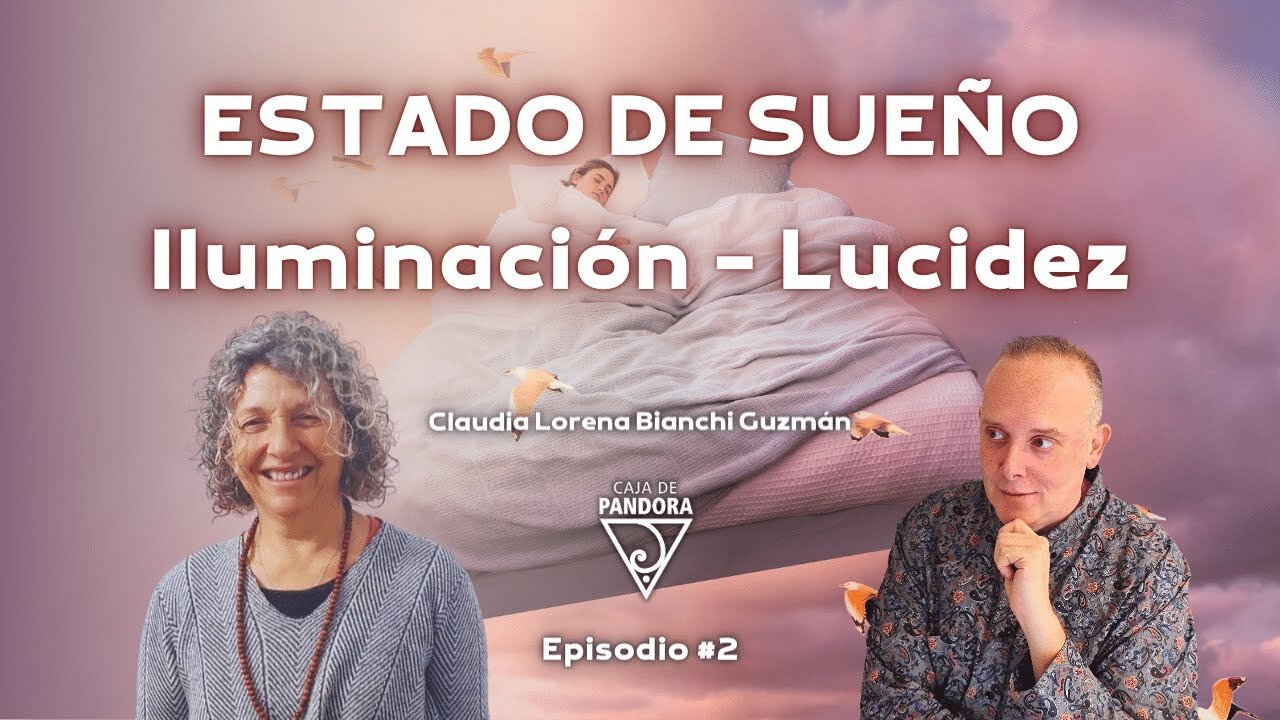 ESTADO DE SUEÑO Iluminación - Lucidez con Claudia Lorena Bianchi Guzmán