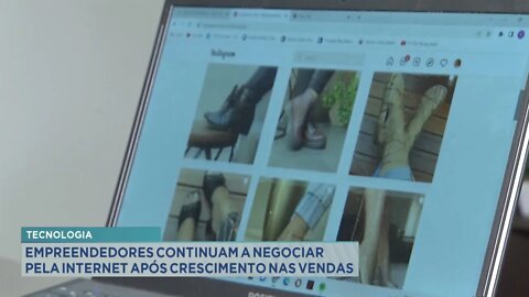 Tecnologia: empreendedores continuam a negociar pela internet após crescimento nas vendas