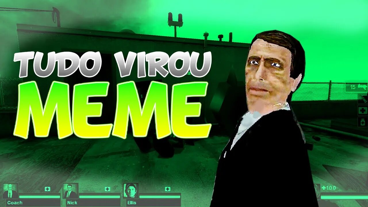 TUDO NO JOGO VIROU MEME BR - LEFT 4 DEAD 2 MODS