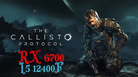 The Callisto Protocol | RX 6700 + i5 12400f | Ultra Settings | Gameplay | Benchmark