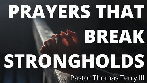 Prayers That Break Strongholds- Faith Alive Fellowship | 4/20/2022