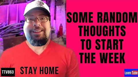 SOME RANDOM THOUGHTS TO START THE WEEK - 050320 TTV863