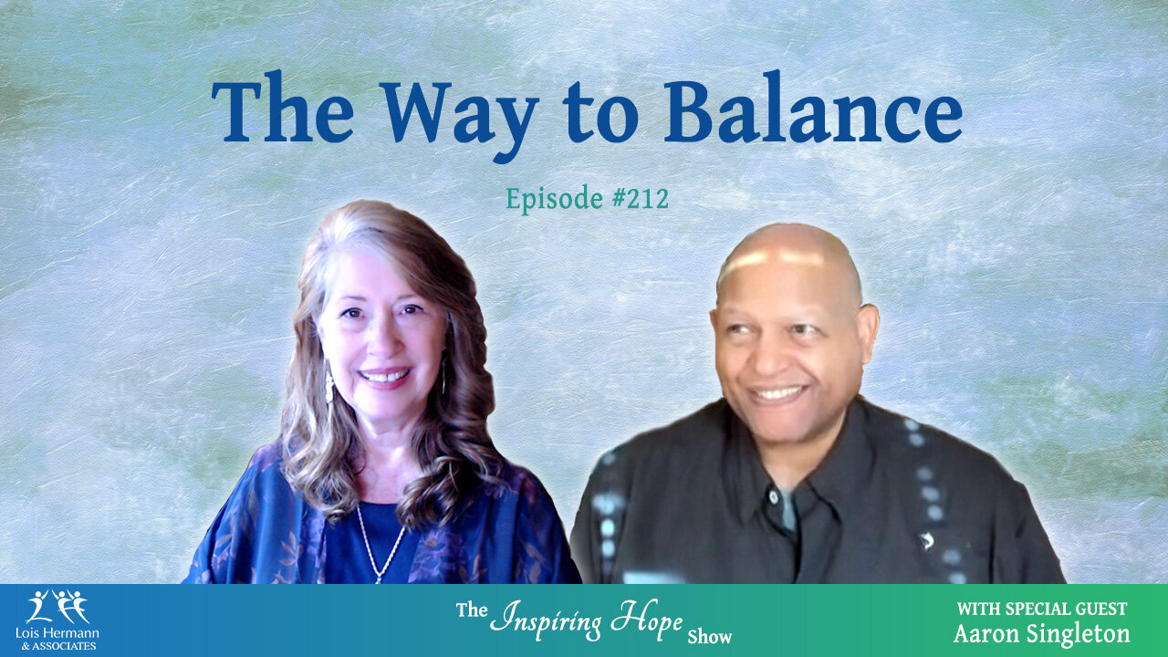 The Way to Balance with Aaron Singleton - Inspiring Hope #212