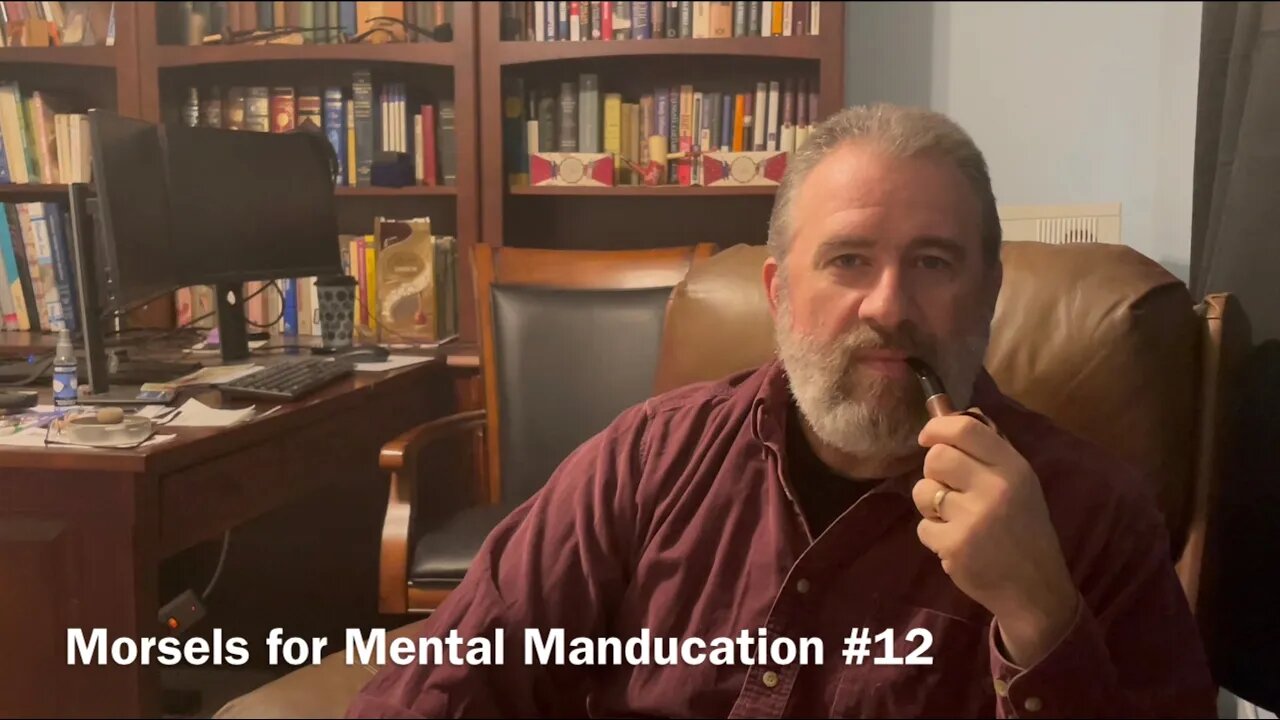 Morsels for Mental Manducation #12