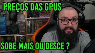 Preços Das Placas De Vídeo Subindo ! Guia de Compras Julho Pt2