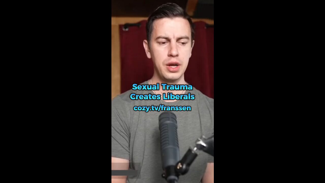 SEXUAL TRAUMA creates LIBERALS!