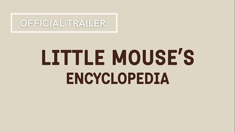 Little Mouse's Encyclopedia Official Trailer