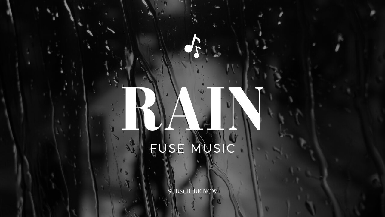 Rain fuse music, rain fuse, cinematic, music, relaxing music, french fuse, background music,
