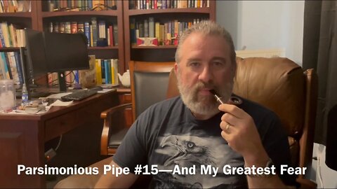 Parsimonious Pipe #15—Gold Coast Lovat And My Greatest Fear