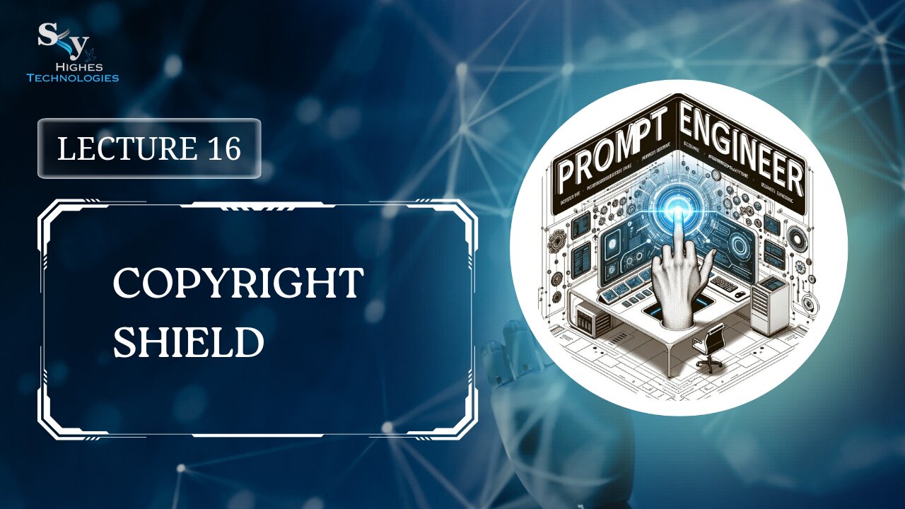 16. Copyright Shield | Skyhighes | Prompt Engineering