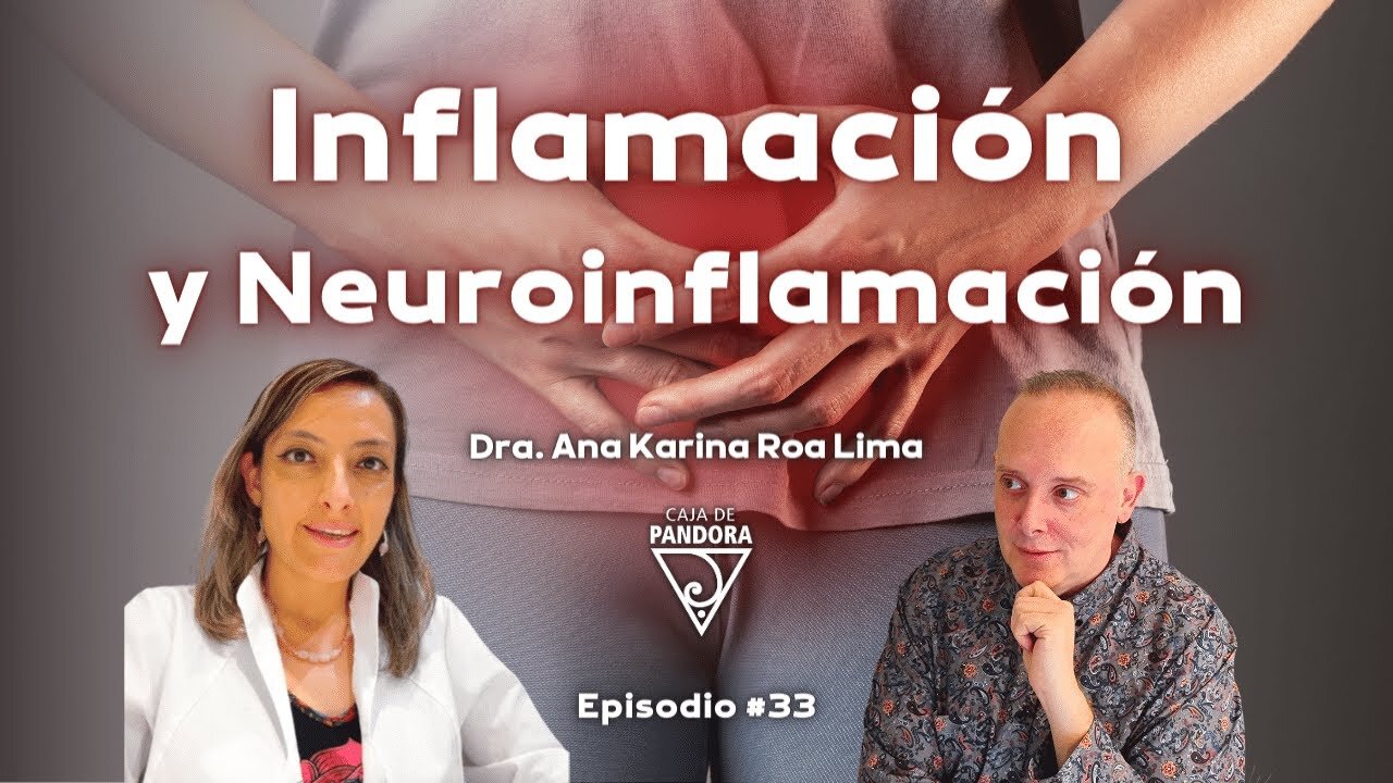 Inflamación y Neuroinflamación con Dra. Ana Karina Roa Lima