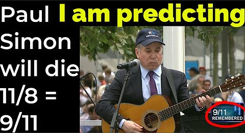 I am predicting: Paul Simon will die 11/8 = 9/11