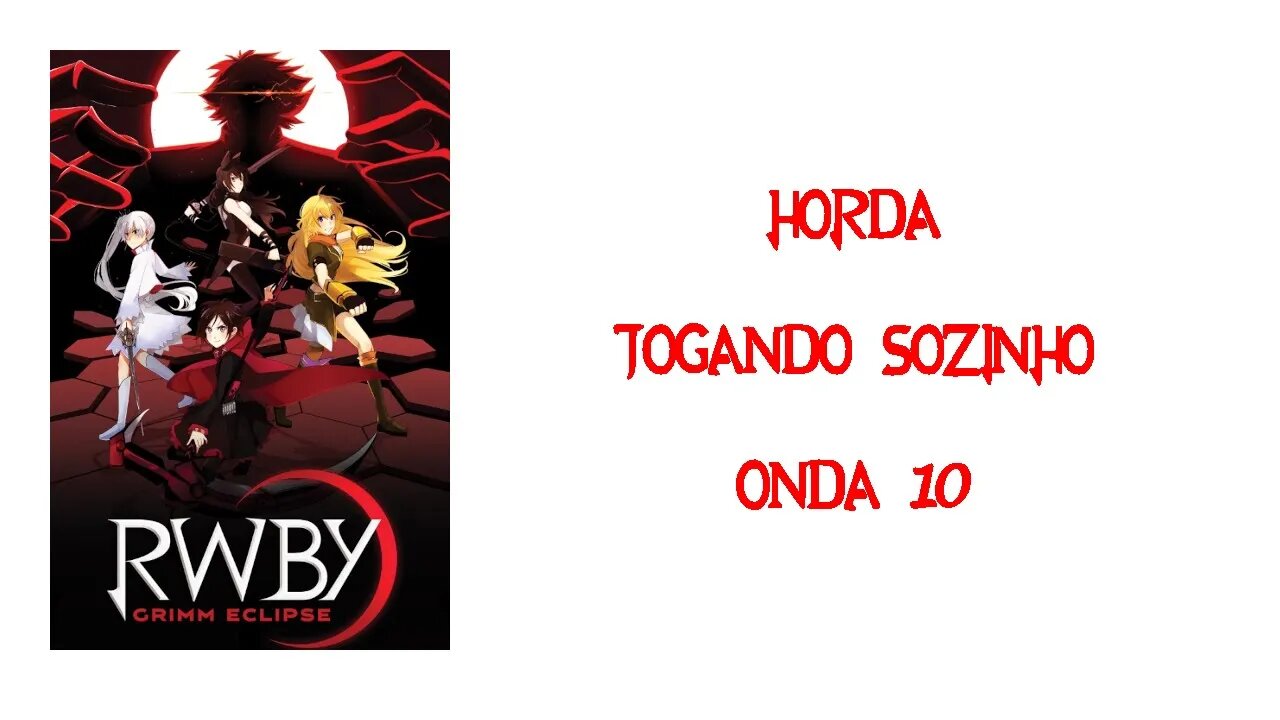 RWBY Grimm Eclipse - Horda sozinho - Onda 10