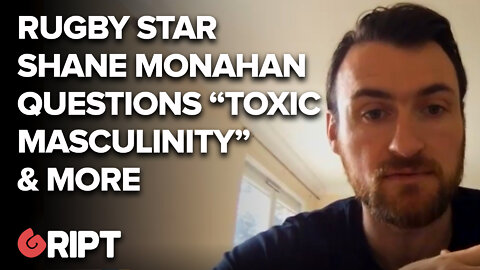 Shane Monahan: "Toxic masculinity is a toxic term"