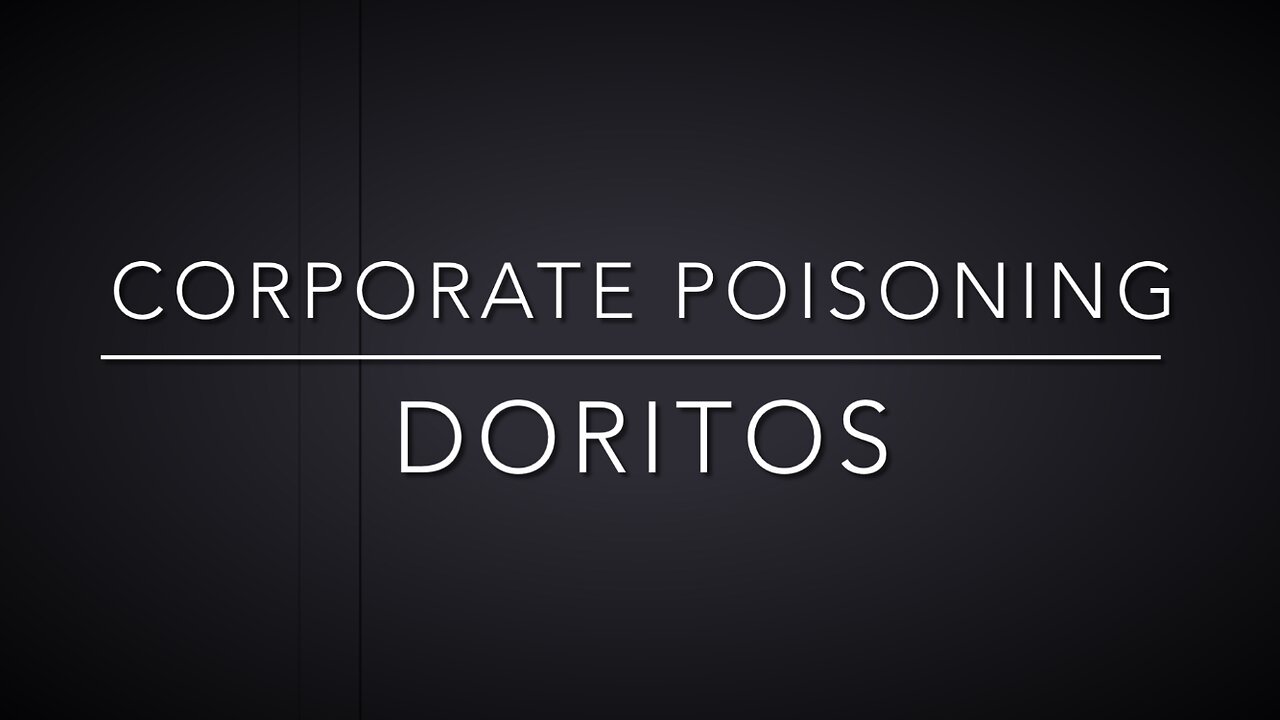 Corporate FOOD POISONING….”Doritos”