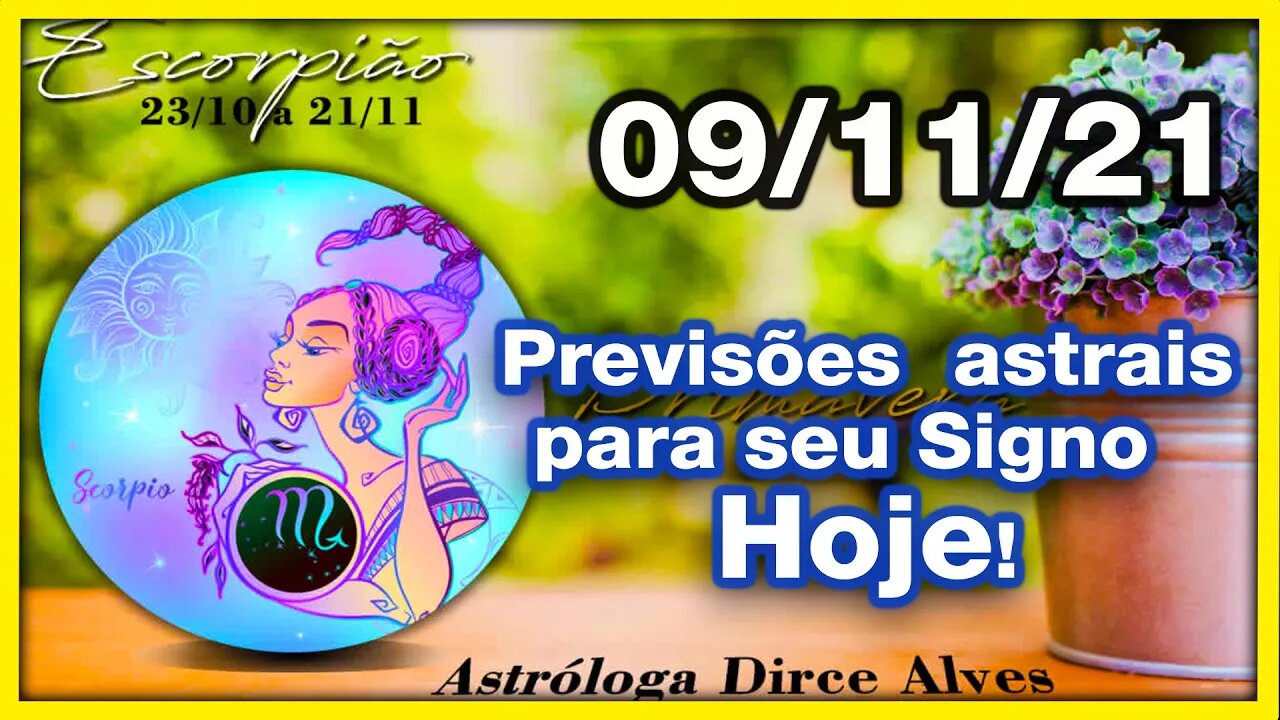 [Horóscopo do Dia] 09/11/2021previsões astrais para todos os signos Dirce Alves [Terça-Feira]#Novo