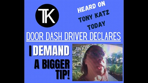 Door Dash Driver Demands Bigger Tip, or Else!