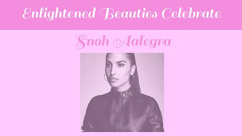 Enlightened Beauties Celebrate Snoh Aalegra