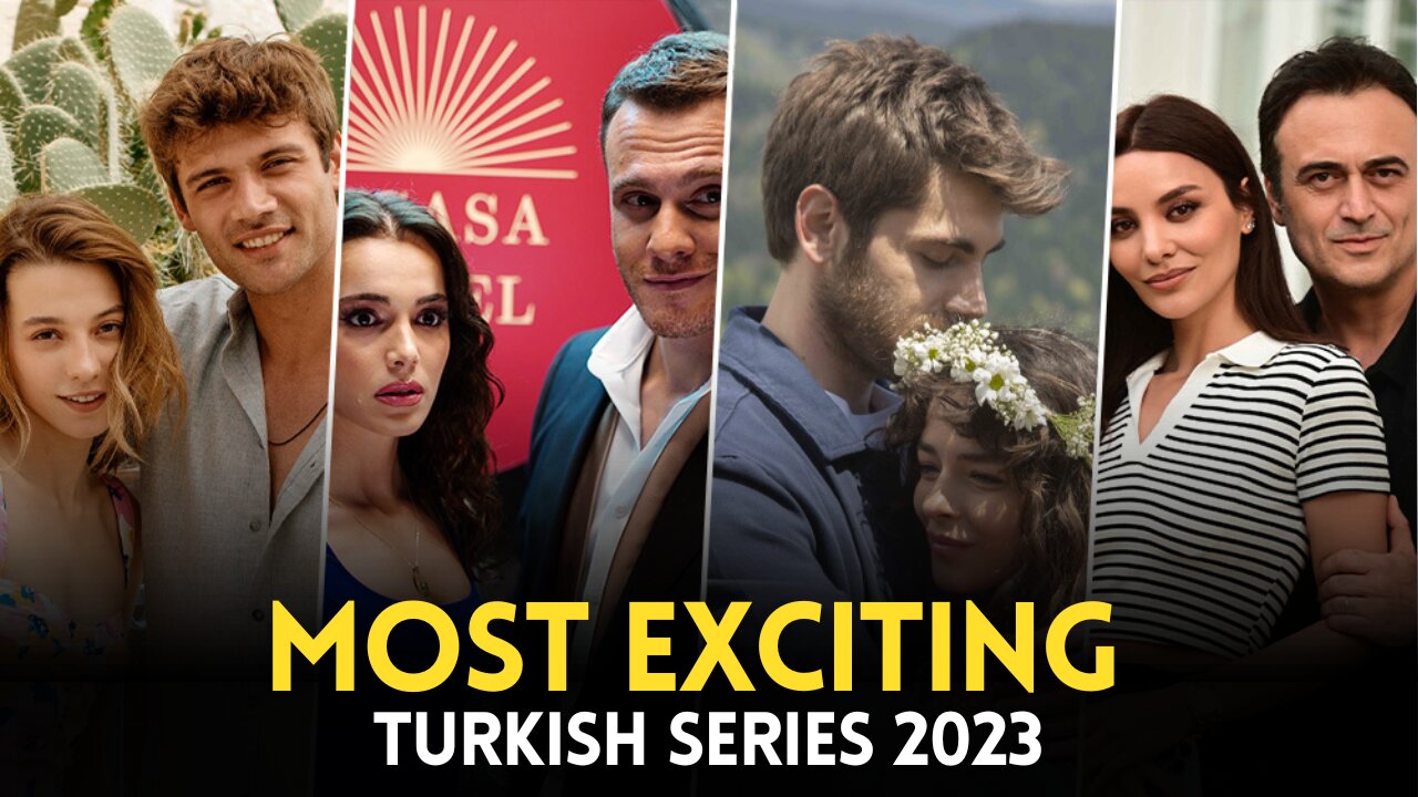 8 Most Exciting Turkish Series of Summer 2023 - Exciting Turkish Shows to Watch Now