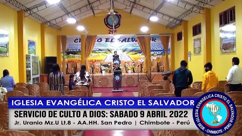 SERVICIO DE CULTO A DIOS: SÁBADO 09 ABRIL 2022