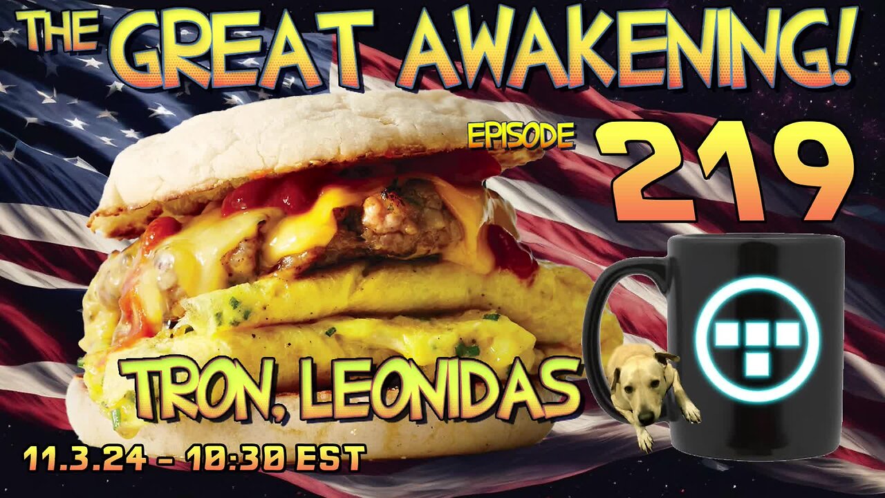 🚨11.3.24 - 10:30 EST - The Great Awakening Show! - 219 - Tron & Leonidas🚨