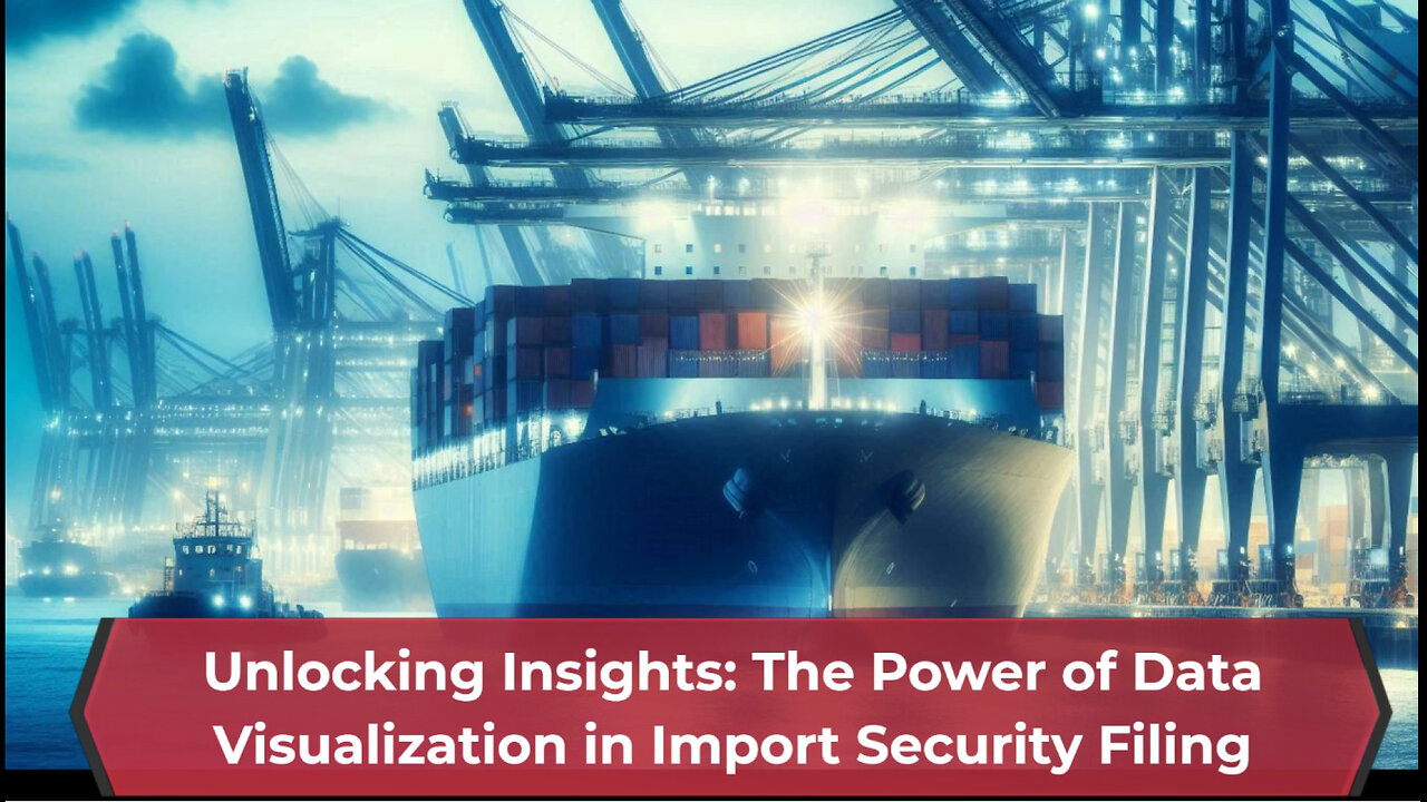 Visualizing Success: The Power of Data in Importer Security Filing Analysis