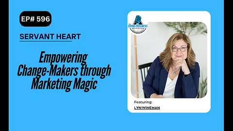 Empowering Change-Makers through Marketing Magic with Lyn Wineman