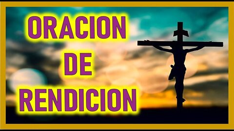 ORACION DE RENDICION